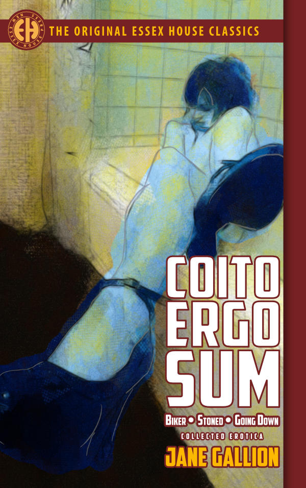 Coito Ergo Sum by Jane Gallion — Essex House collected edition
