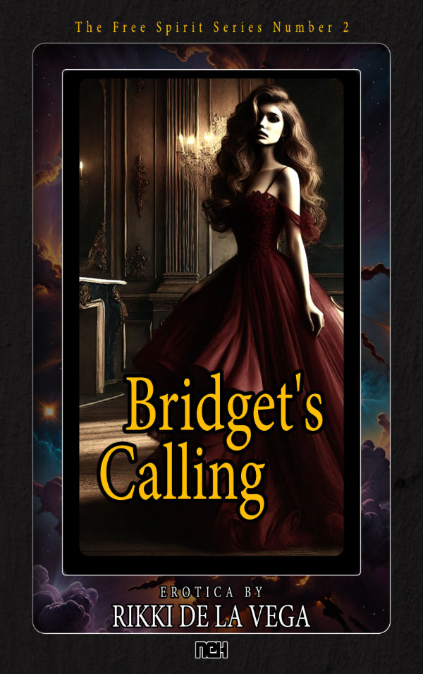 Bridget's Calling — The Free Spirit Series Volume 2 by Rikki de la Vega