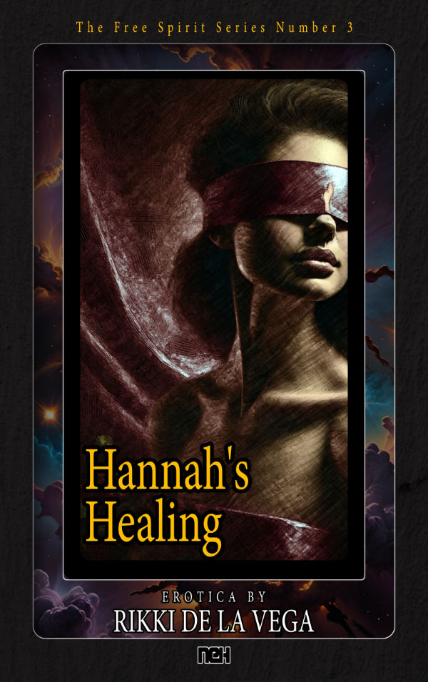 Hannah's Healing — The Free Spirit Series Volume 3 by Rikki de la Vega