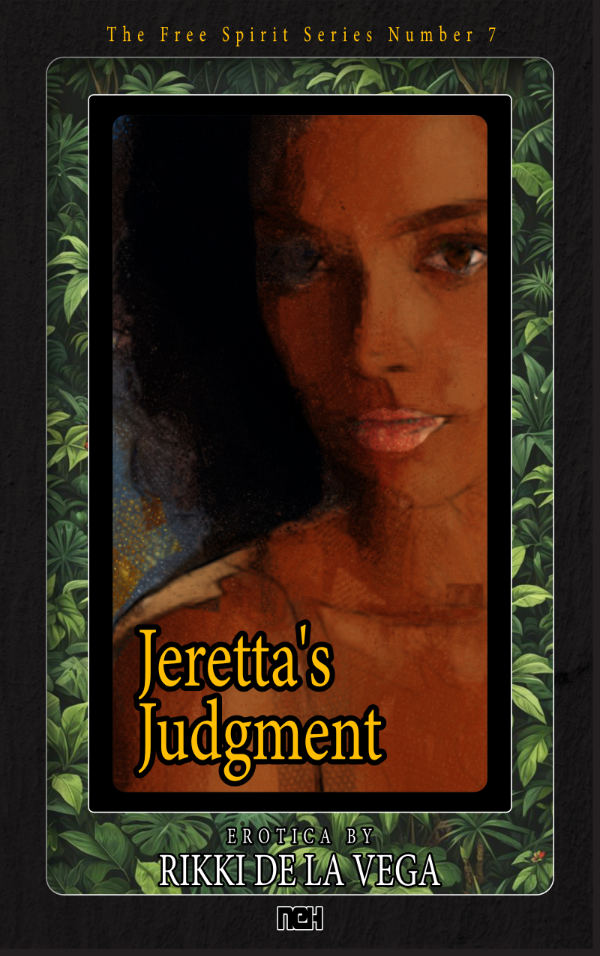 Jeretta's Judgment — The Free Spirit Series Volume 7 by Rikki de la Vega