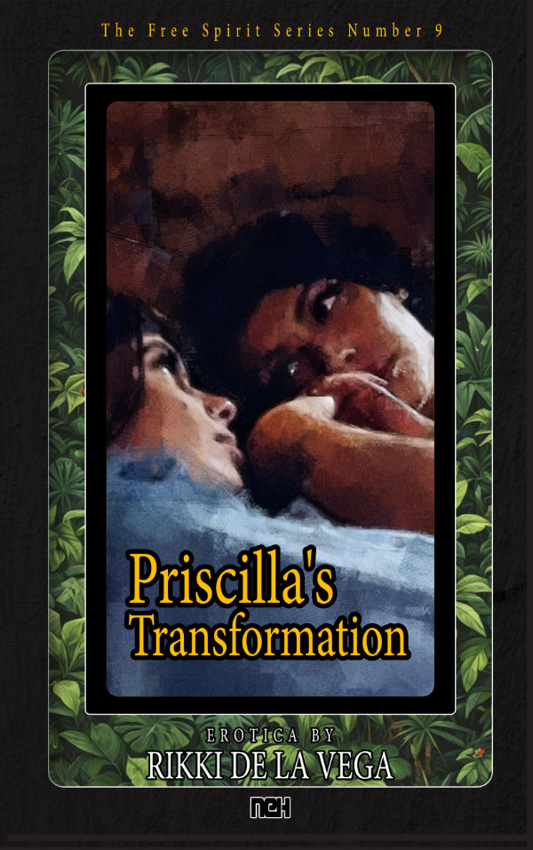 Priscilla's Transformation — The Free Spirit Series Volume 9 by Rikki de la Vega